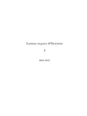 cover image of Lettres reçues d'Océanie, Volume 3 1844-1845